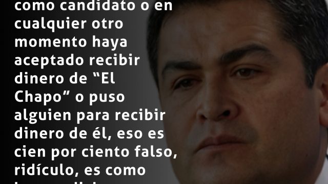 #ElPulso CITAS | El presidente de la república, Juan Orlando Hernández, negó lo dicho por Alexander Ardón que «El Chapo Guzmán» le entregó un millón de dólares